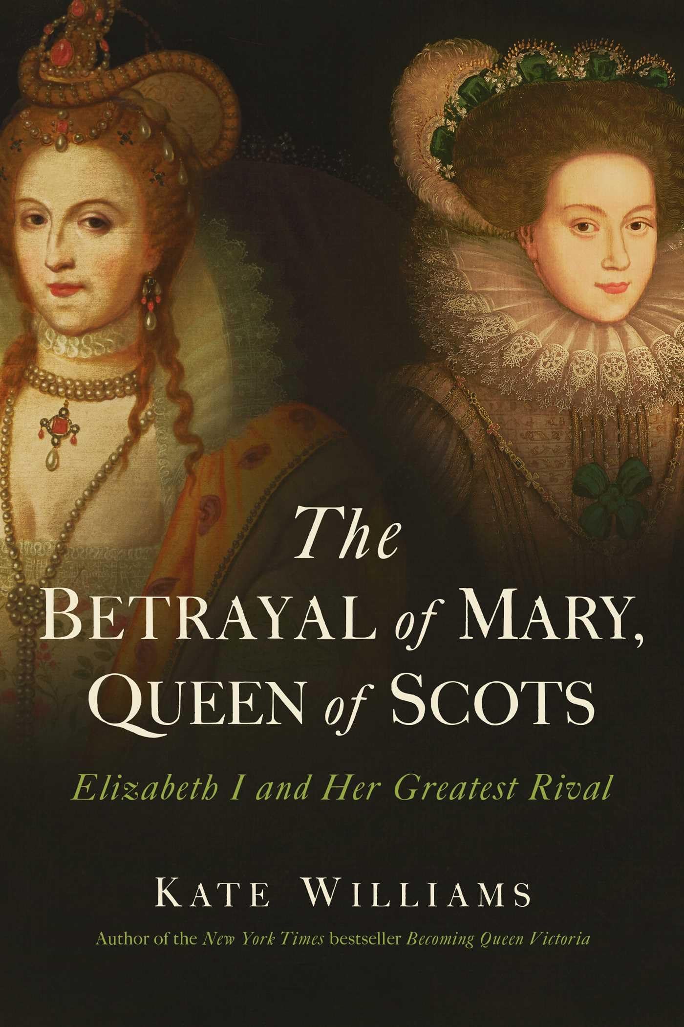 The Betrayal of Mary, Queen of Scots: Elizabeth I and Her Greatest Rival book