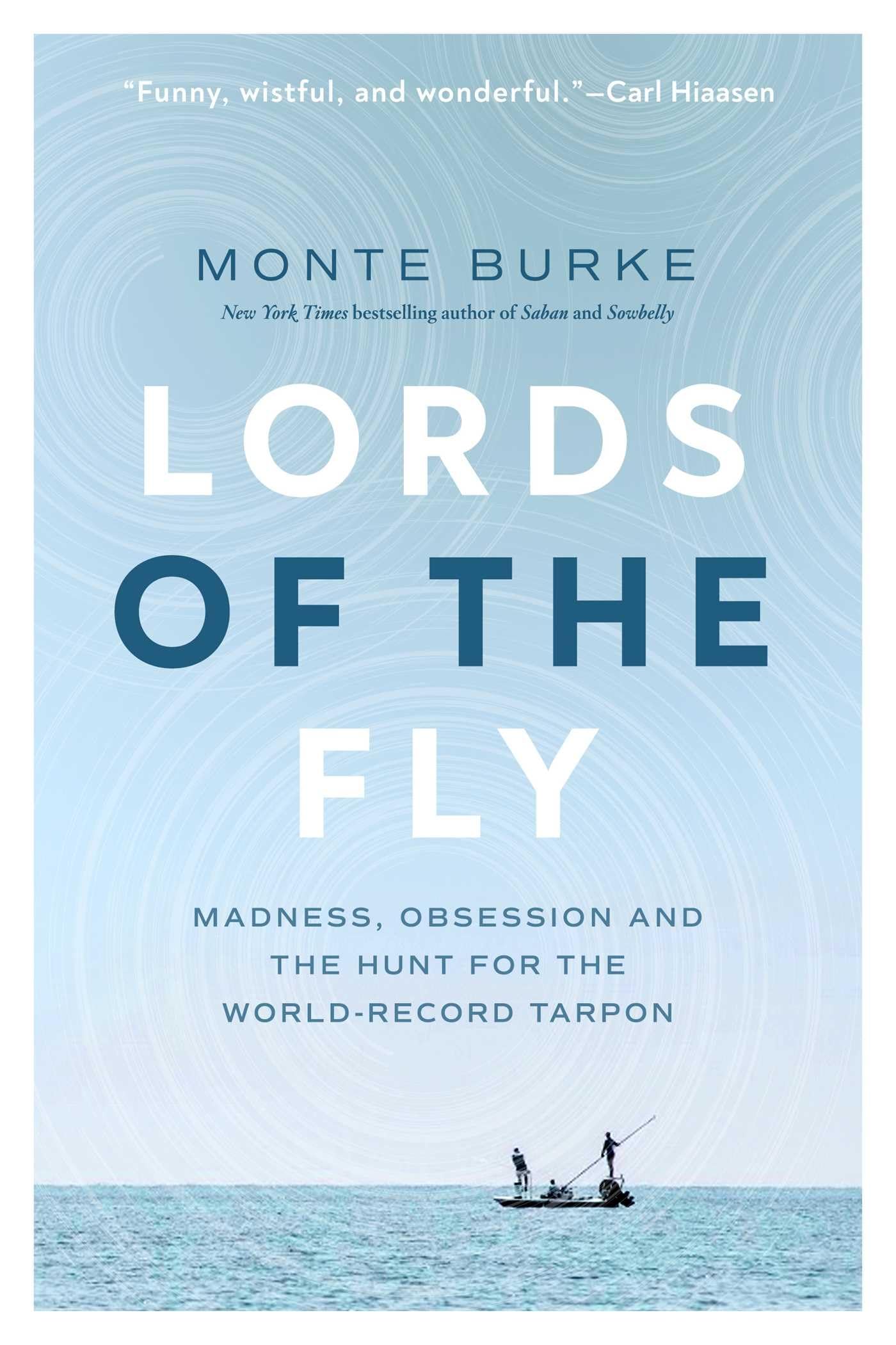 Lords of the Fly: Madness, Obsession, and the Hunt for the World Record Tarpon Sports