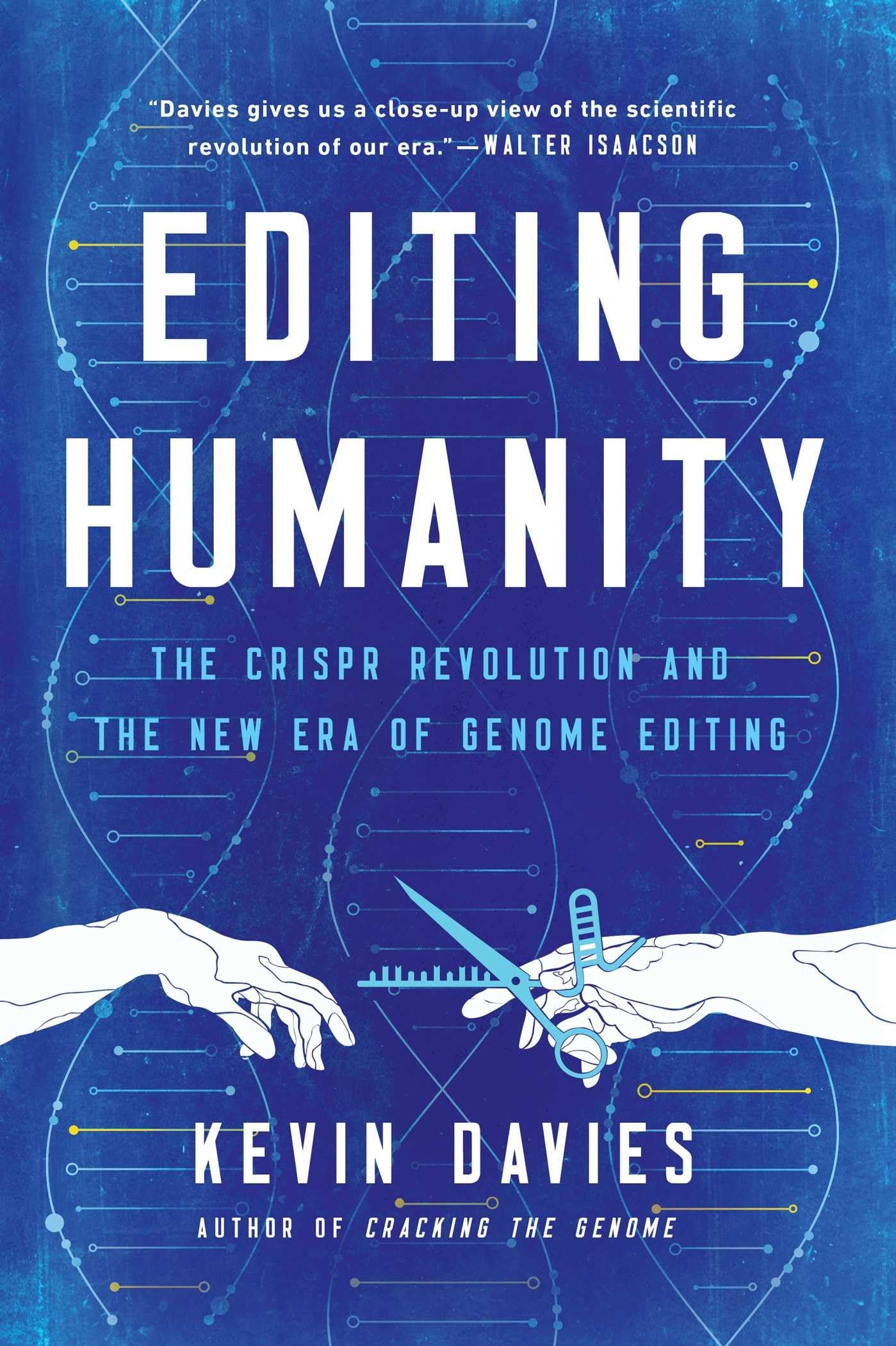 Editing Humanity: The CRISPR Revolution and the New Era of Genome Editing Science