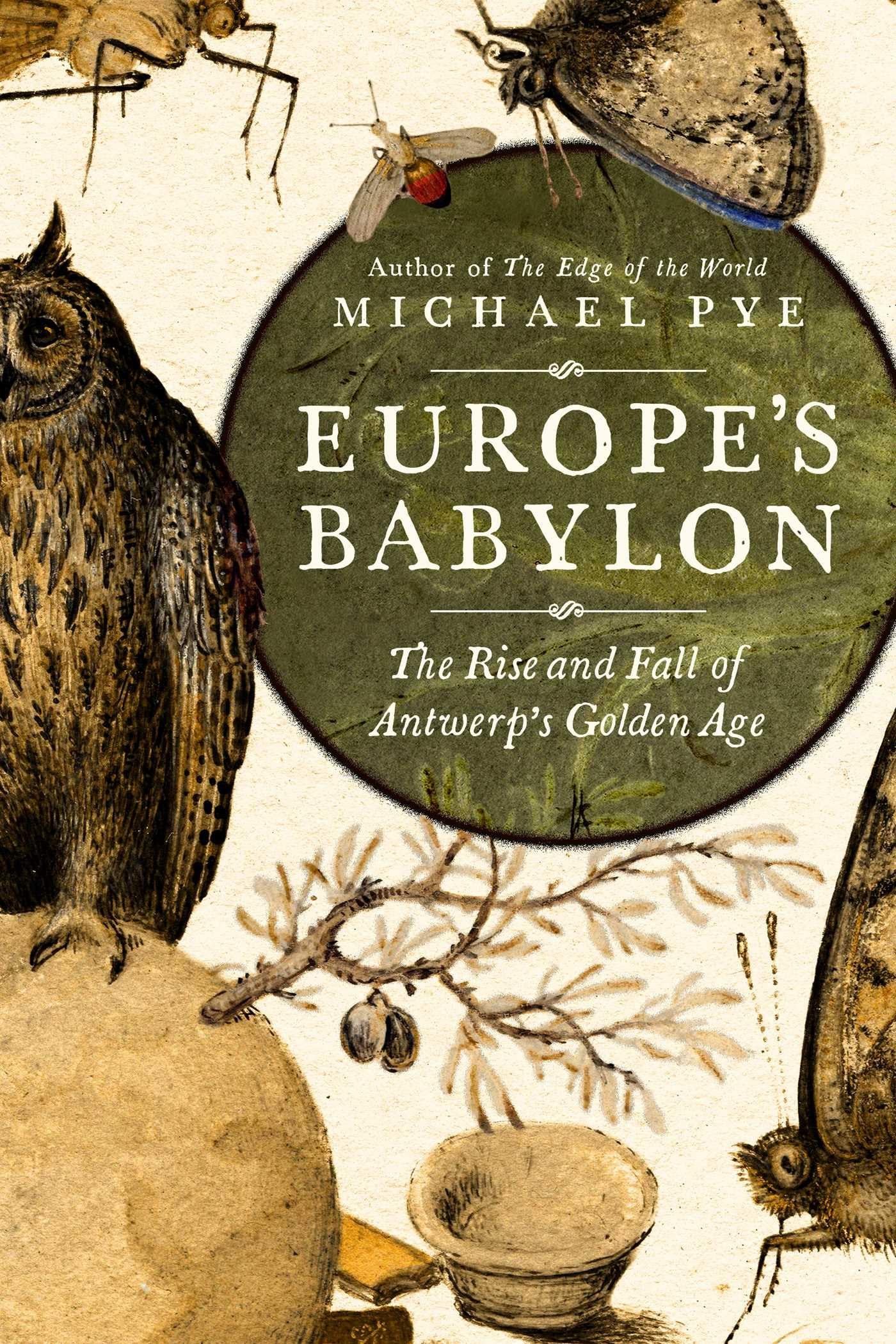 Europe's Babylon: The Rise and Fall of Antwerp's Golden Age book