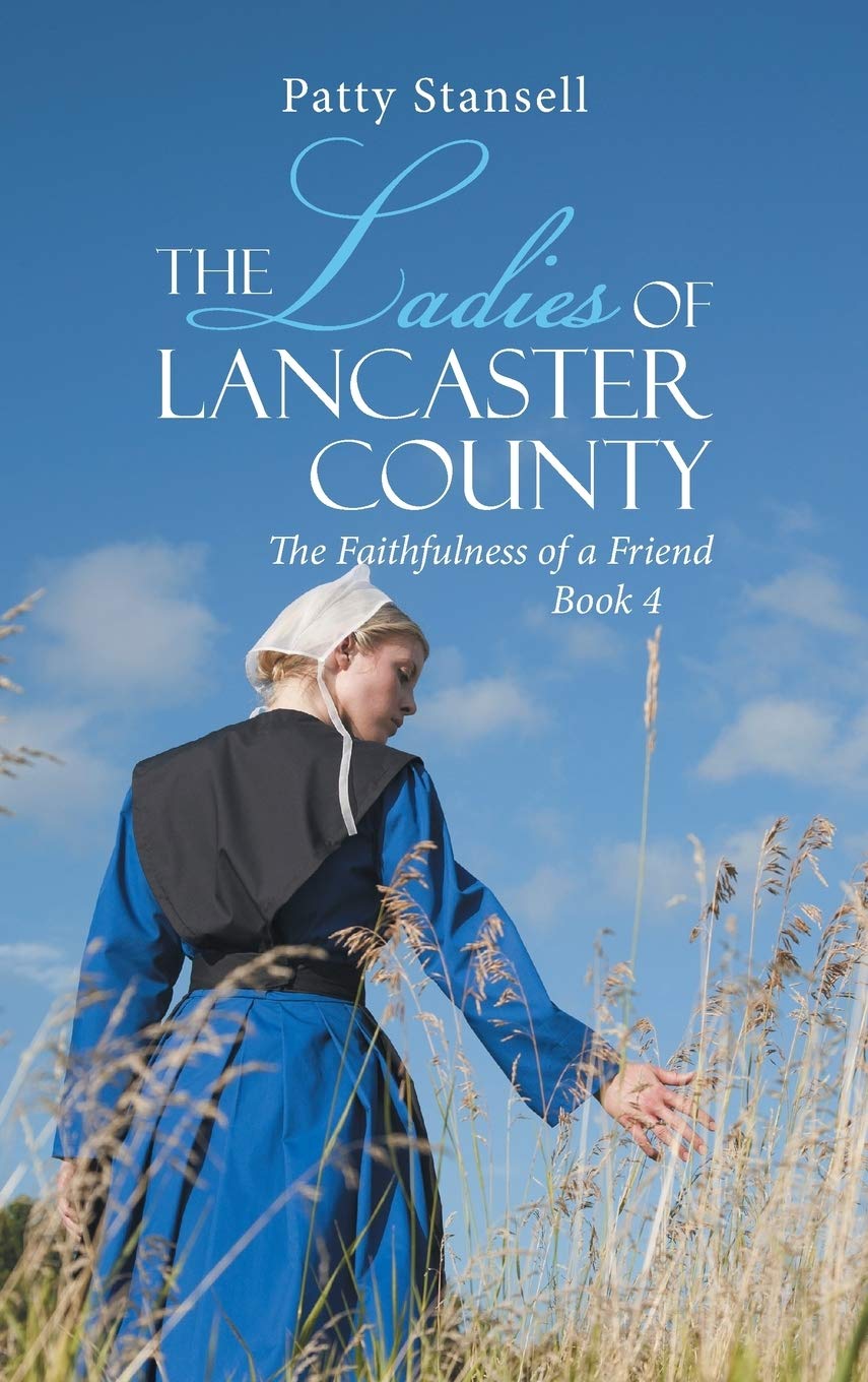 The Ladies of Lancaster County: The Faithfulness of a Friend: Book 4 Contemporary literature Books