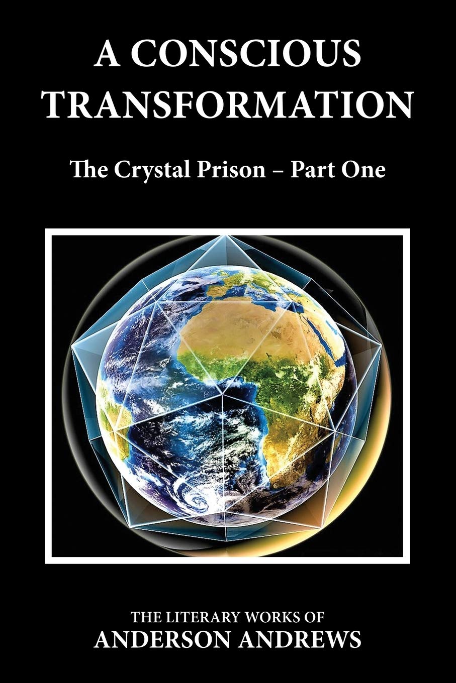 A Conscious Transformation: The Crystal Prison - Part One (Journey Into Mastery, Band 5) Action & Adventure