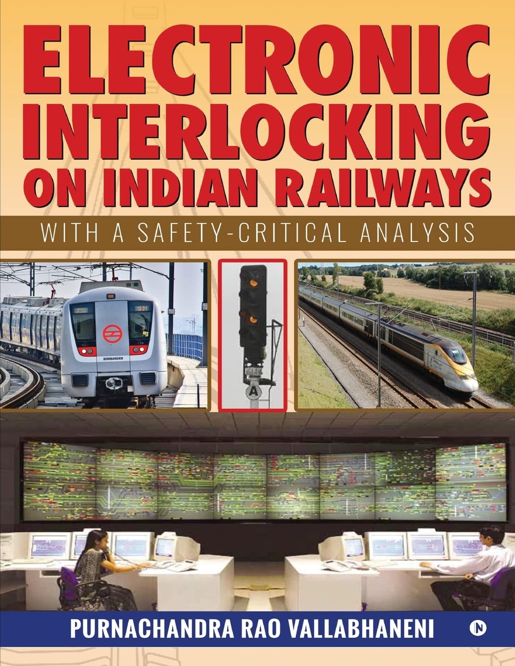 Electronic Interlocking on Indian Railways: With a Safety-Critical Analysis Learning & Reference