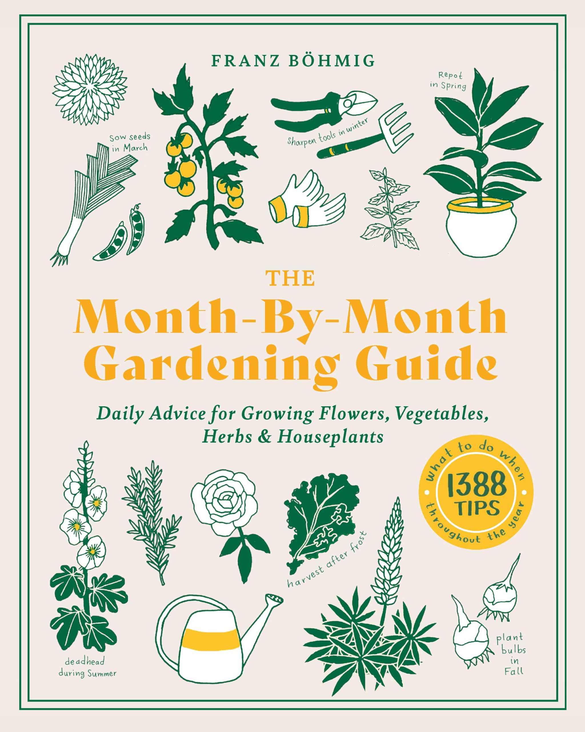 The Month-By-Month Gardening Guide Garden & Plants