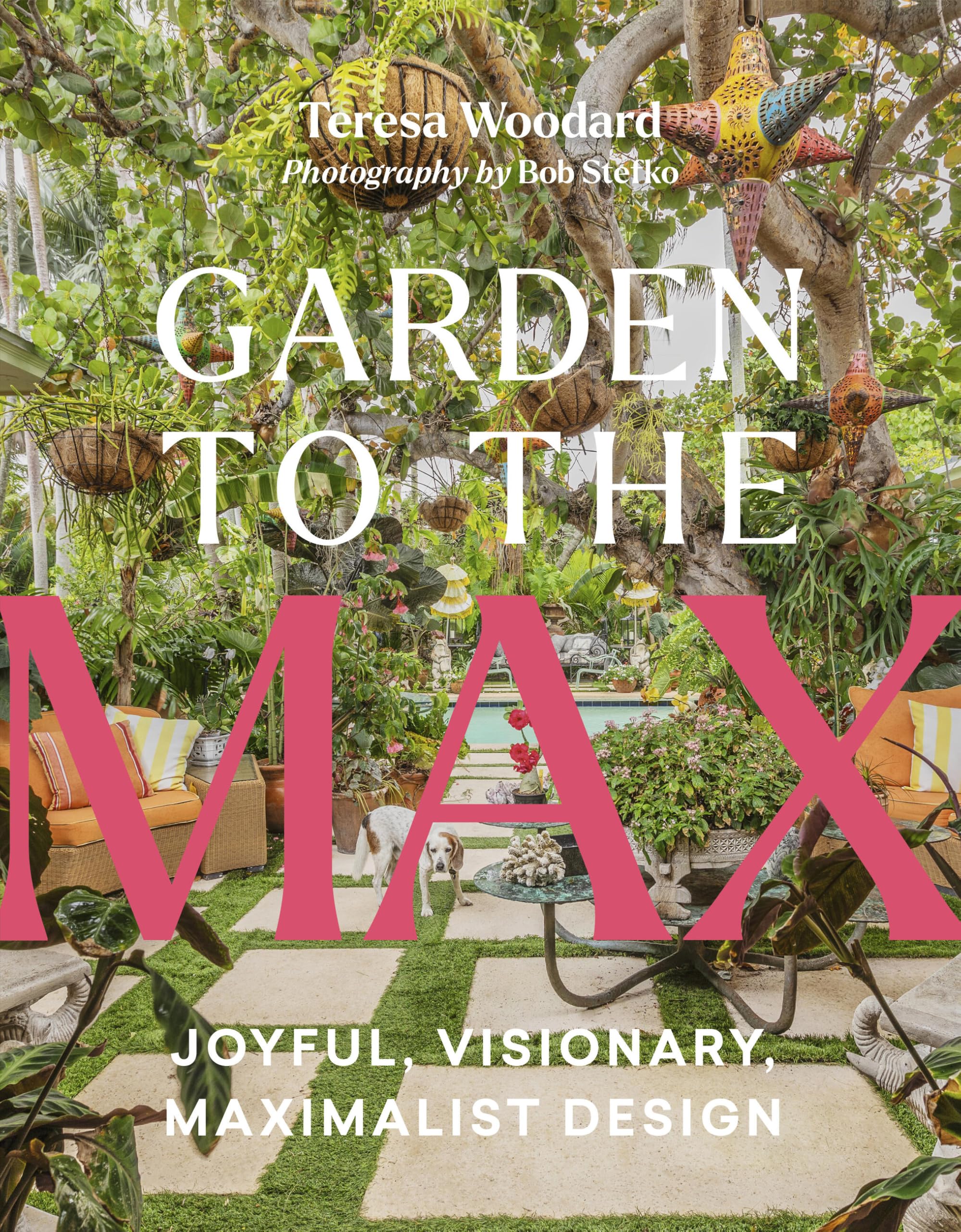 Garden to the Max: Joyful, Visionary, Maximalist Design Architecture