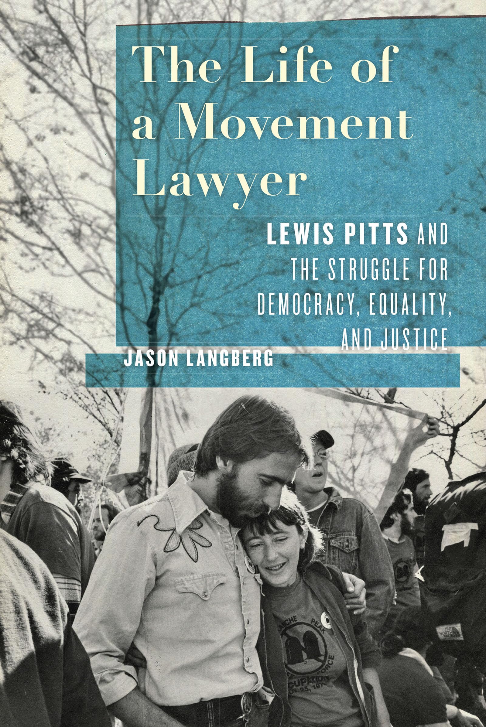 The Life of a Movement Lawyer: Lewis Pitts and the Struggle for Democracy, Equality, and Justice Law