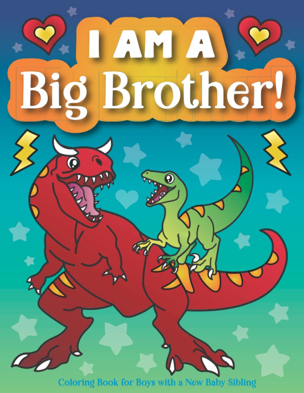 I am a Big Brother! Coloring Book for Boys with a New Baby Sibling: Welcome Baby Activity Book with Inspirational Big Brother Quotes, and Cool Animals for Toddlers, Kids, and Tweens Parents & Children
