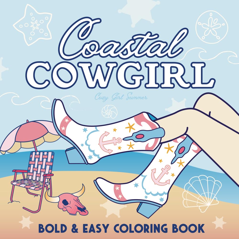 Coastal Cowgirl Cozy Girl Summer Bold and Easy Coloring Book for Adults and Teens: Cute Yee Haw Beach Vacation Ocean Rodeo Aesthetic for Comfy Stress ... Simple and Big Country Western Cowboy Designs Hobbies & Crafts