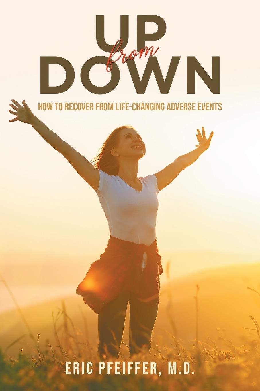 Up from Down: How to Recover from Life-Changing Adverse Events Medicine
