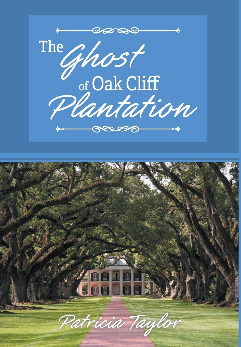 The Ghost of Oak Cliff Plantation Historical Fiction