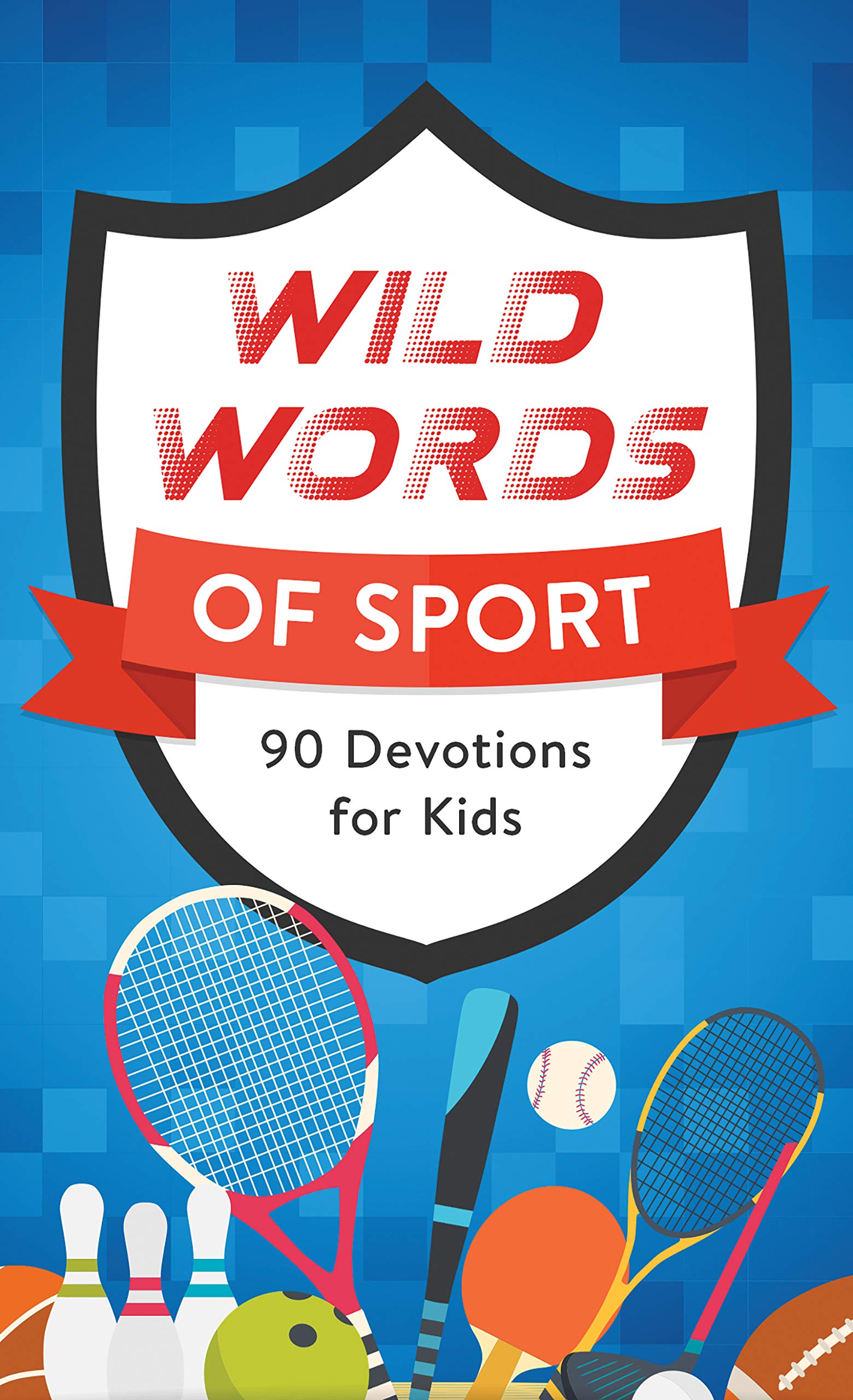 Wild Words of Sport: 90 Devotions for Kids Non-fiction