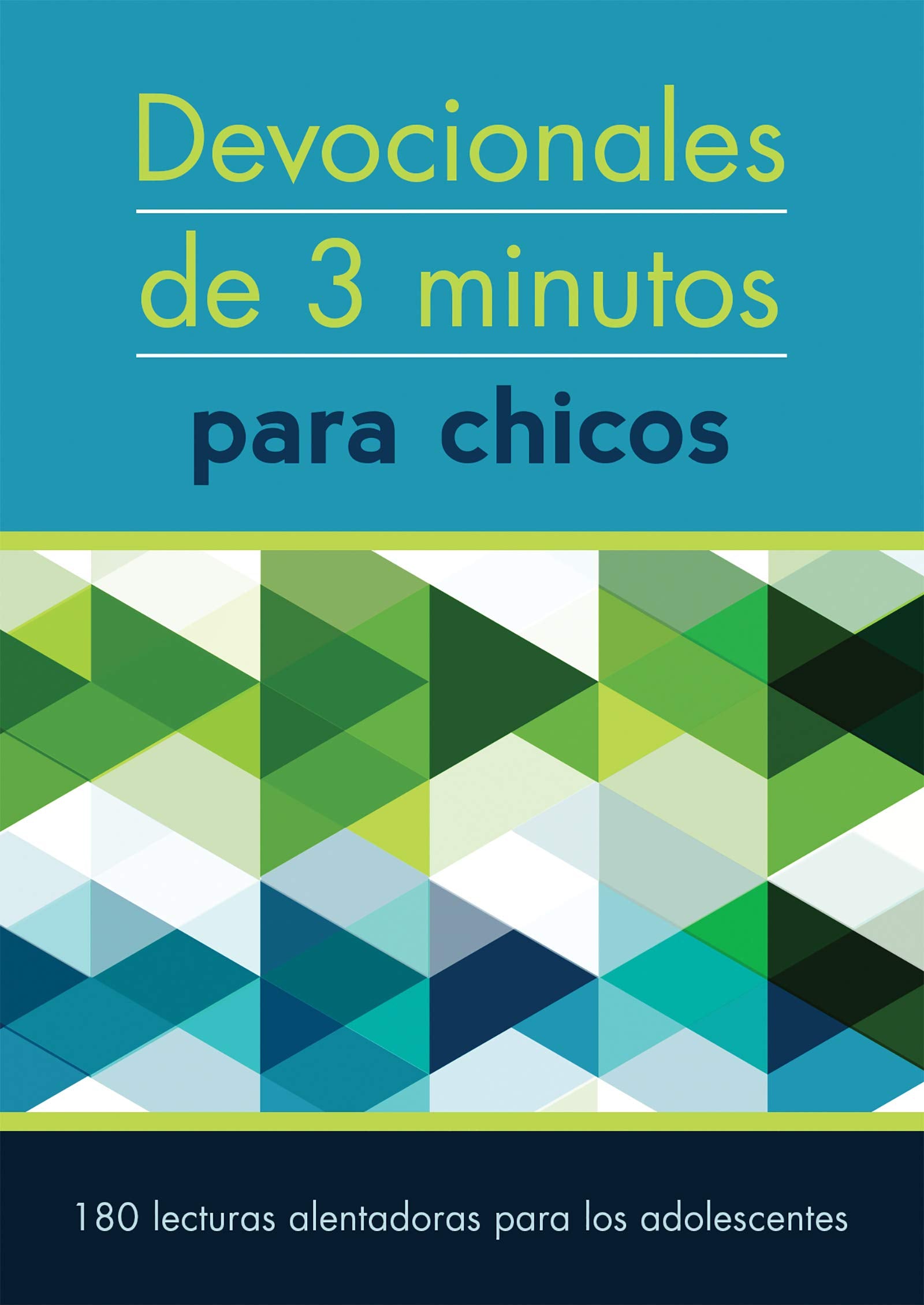 Devocionales de 3 minutos para chicos/ 3-Minute Devotions for Tenn Boys: 180 lecturas inspiradoras para adolescentes book