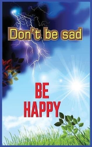 Don't Be Sad: Happiness Every Day Medicine