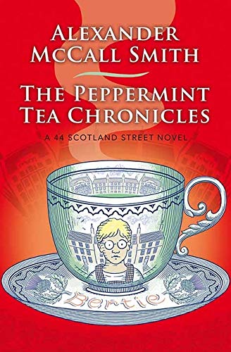 The Peppermint Tea Chronicles: A 44 Scotland Street Novel (44 Scotland Street, 13) Humour & Satire