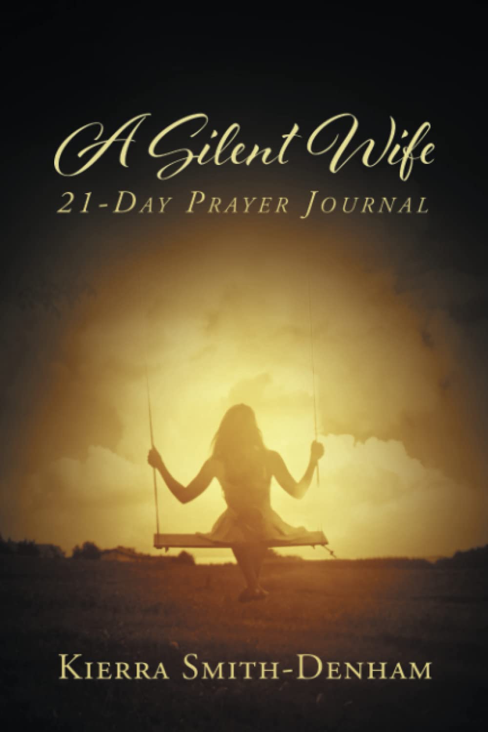A Silent Wife: 21-Day Prayer Journal Learning & Reference