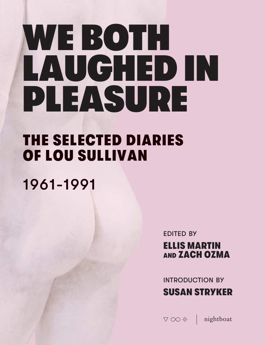 We Both Laughed In Pleasure: The Selected Diaries of Lou Sullivan LGBTQ+