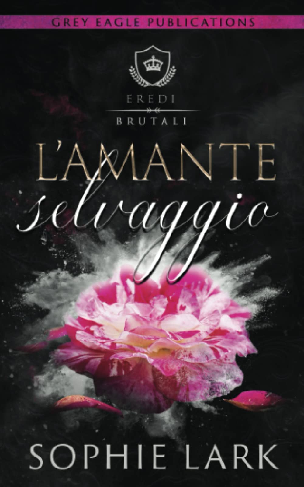 L'Amante selvaggio (Eredi brutali) Romantic Thrillers