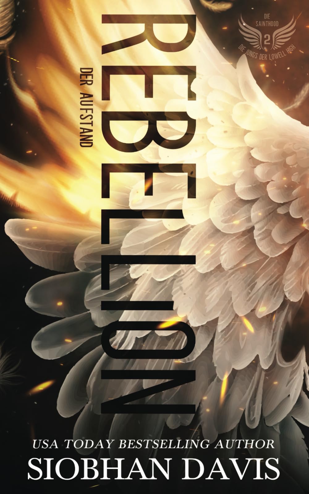 Rebellion – Der Aufstand (Die Sainthood – Die Jungs der Lowell High, Band 2) Romantic Thrillers