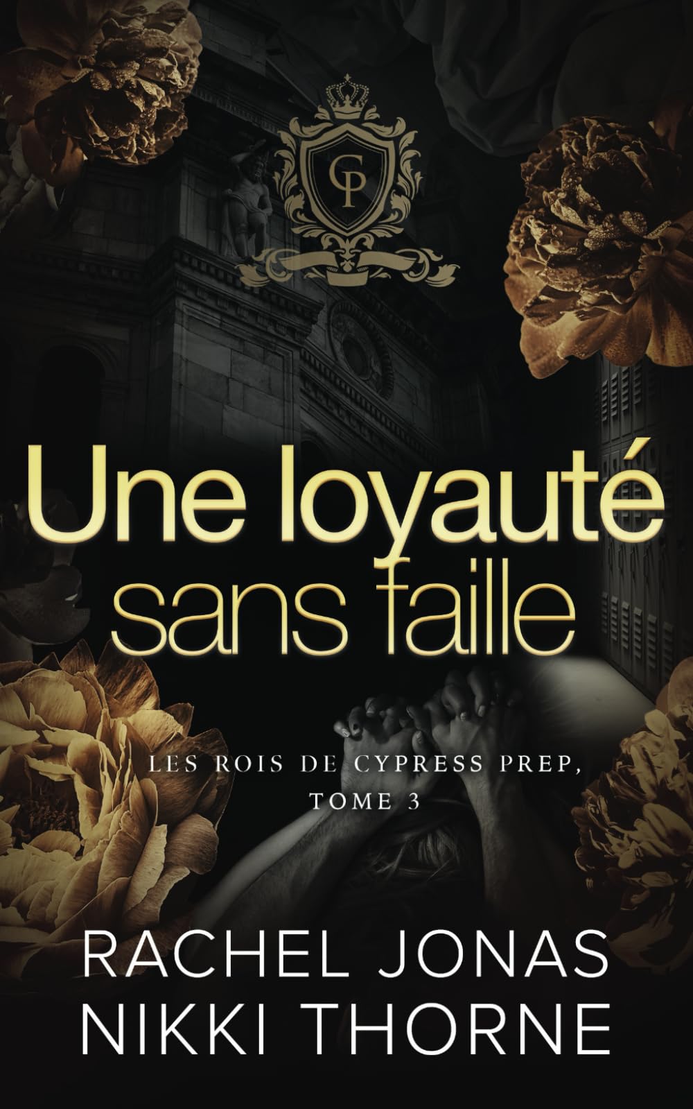 Une loyauté sans faille (Les Rois de Cypress Prep, Band 3) Romantic Thrillers