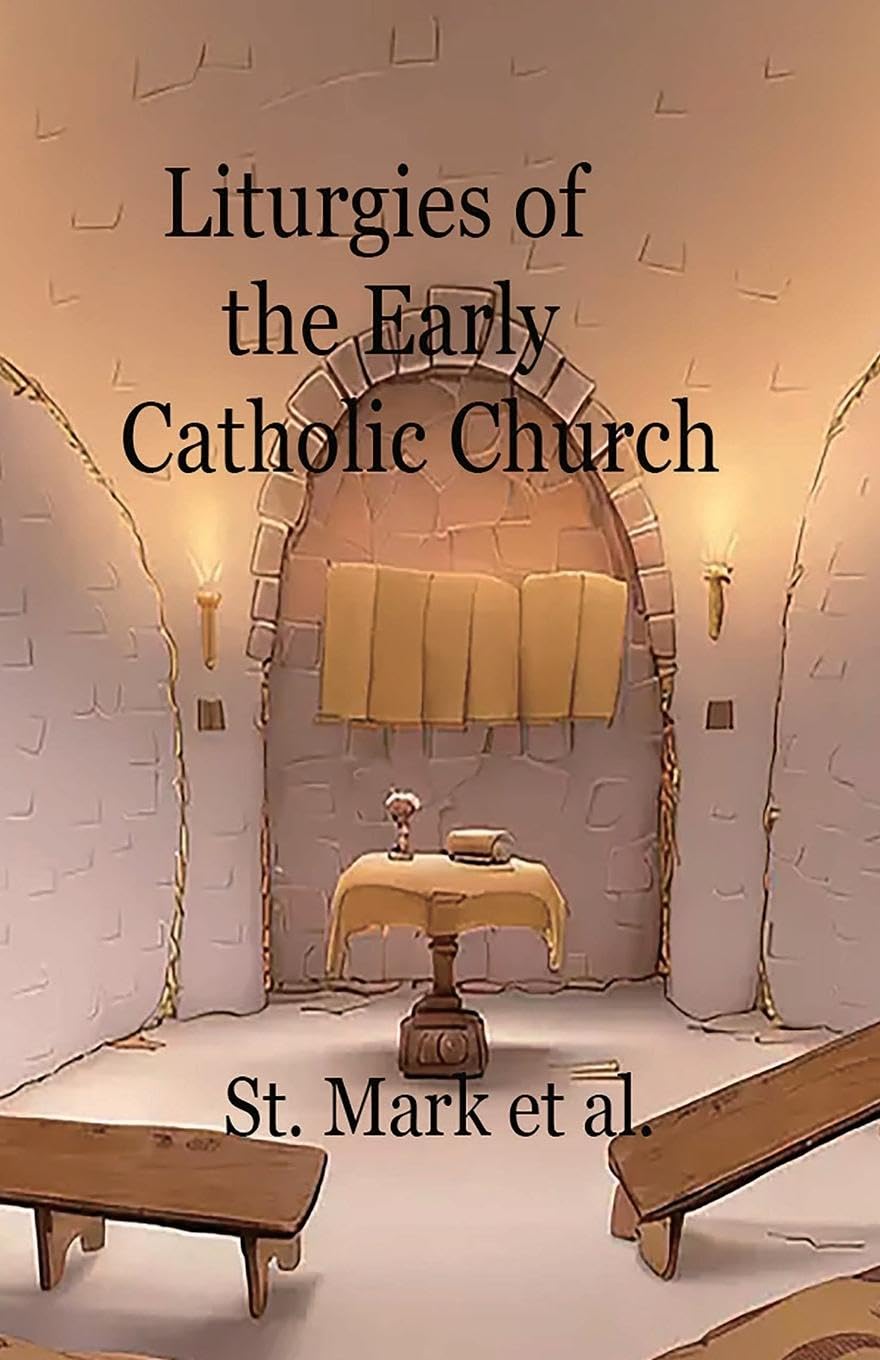 Liturgies of the Early Catholic Church Religion & Esotericism