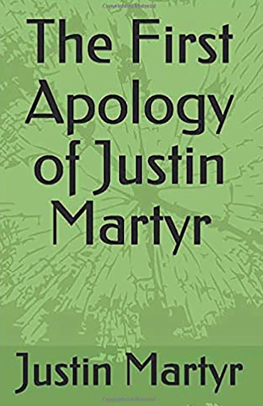 The First Apology of Justin Martyr Religion & Esotericism