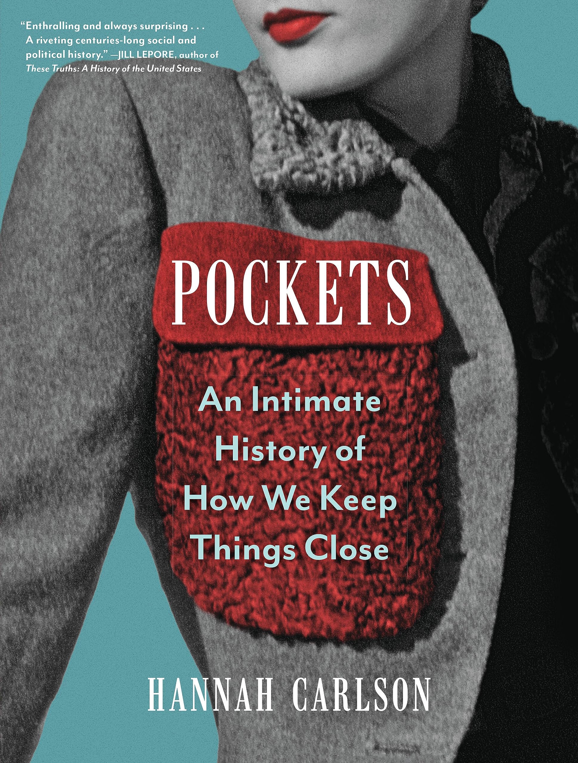 Pockets: An Intimate History of How We Keep Things Close Social Sciences