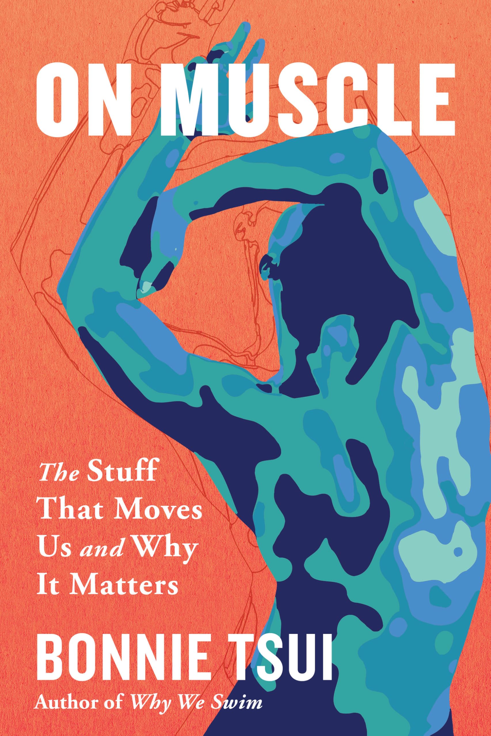 On Muscle: The Stuff That Moves Us and Why It Matters Medicine