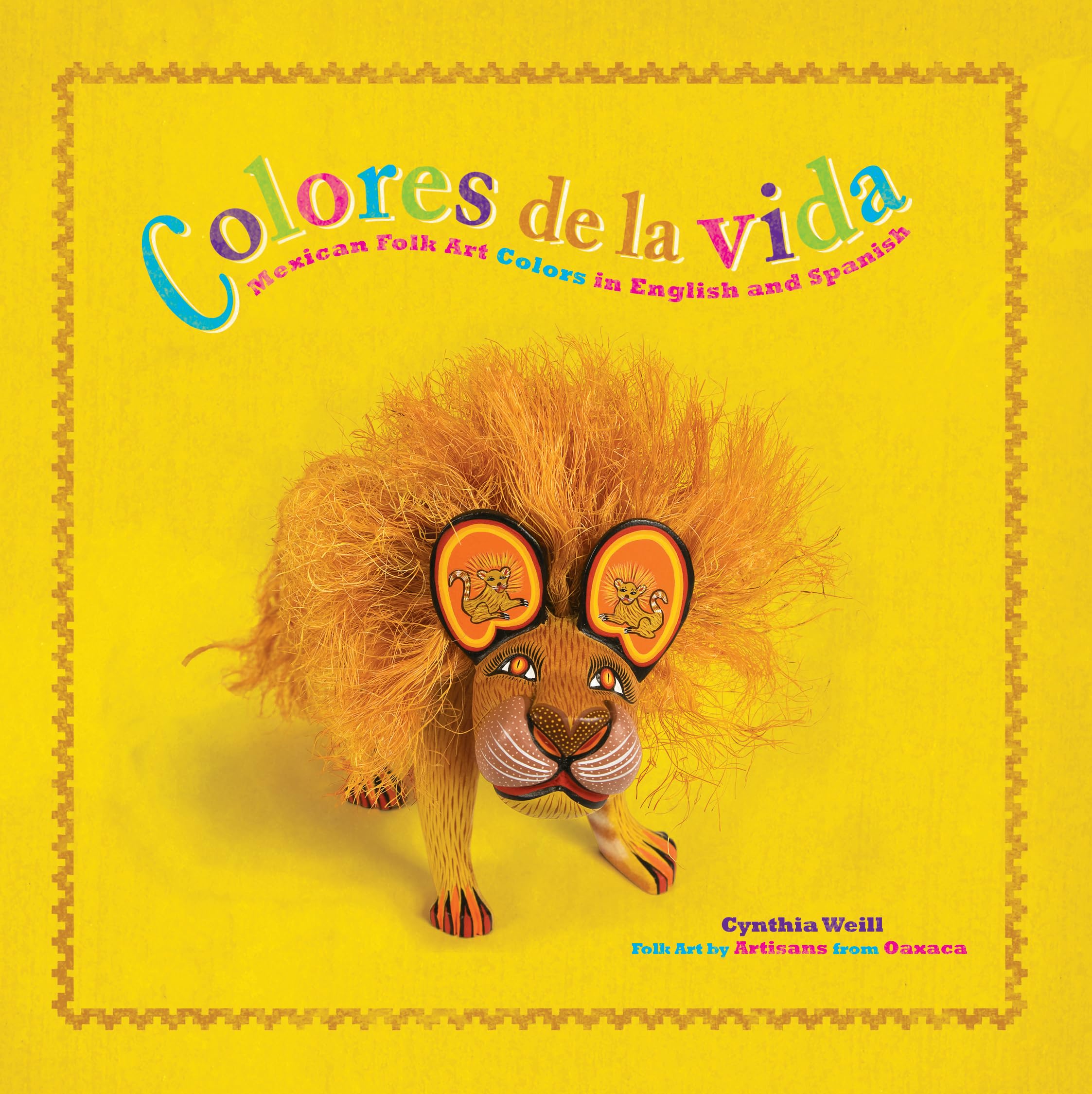 Colores de la ivida: Mexican Folk Art Colors in English and Spanish book