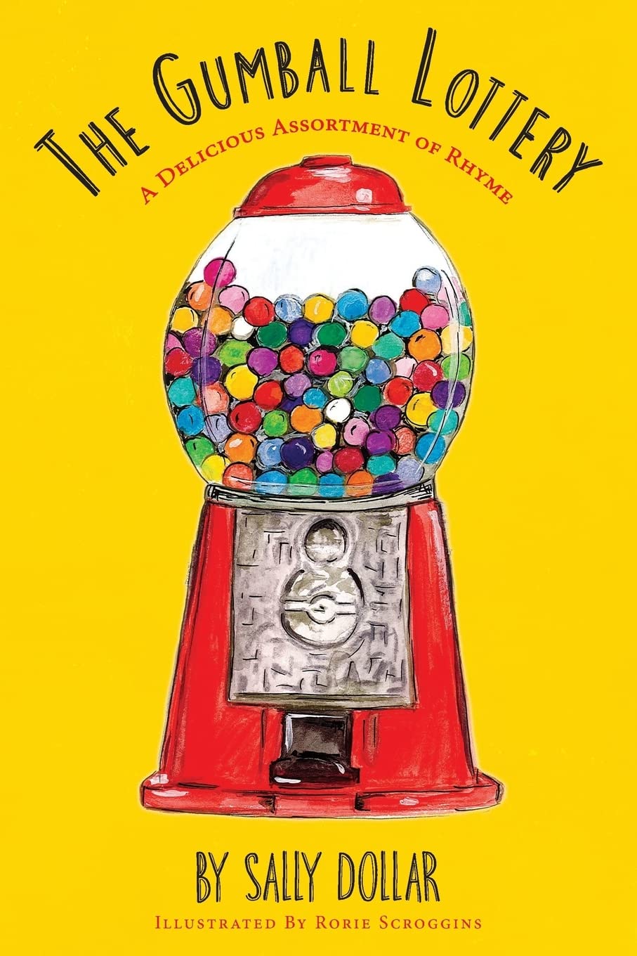 The Gumball Lottery: A Delicious Assortment of Rhyme Non-fiction