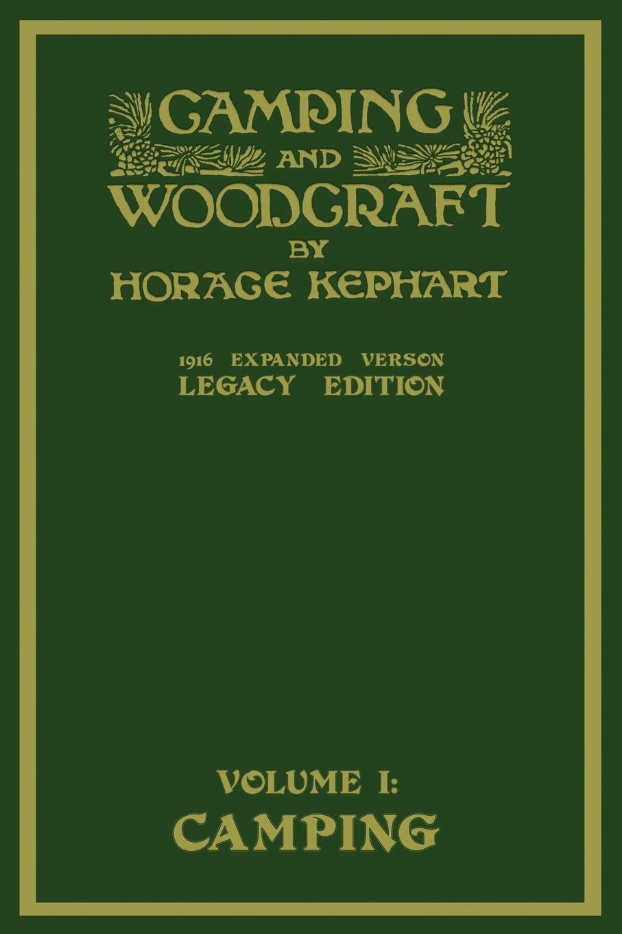 Camping And Woodcraft Volume 1 - The Expanded 1916 Version (Legacy Edition) Business & Technology