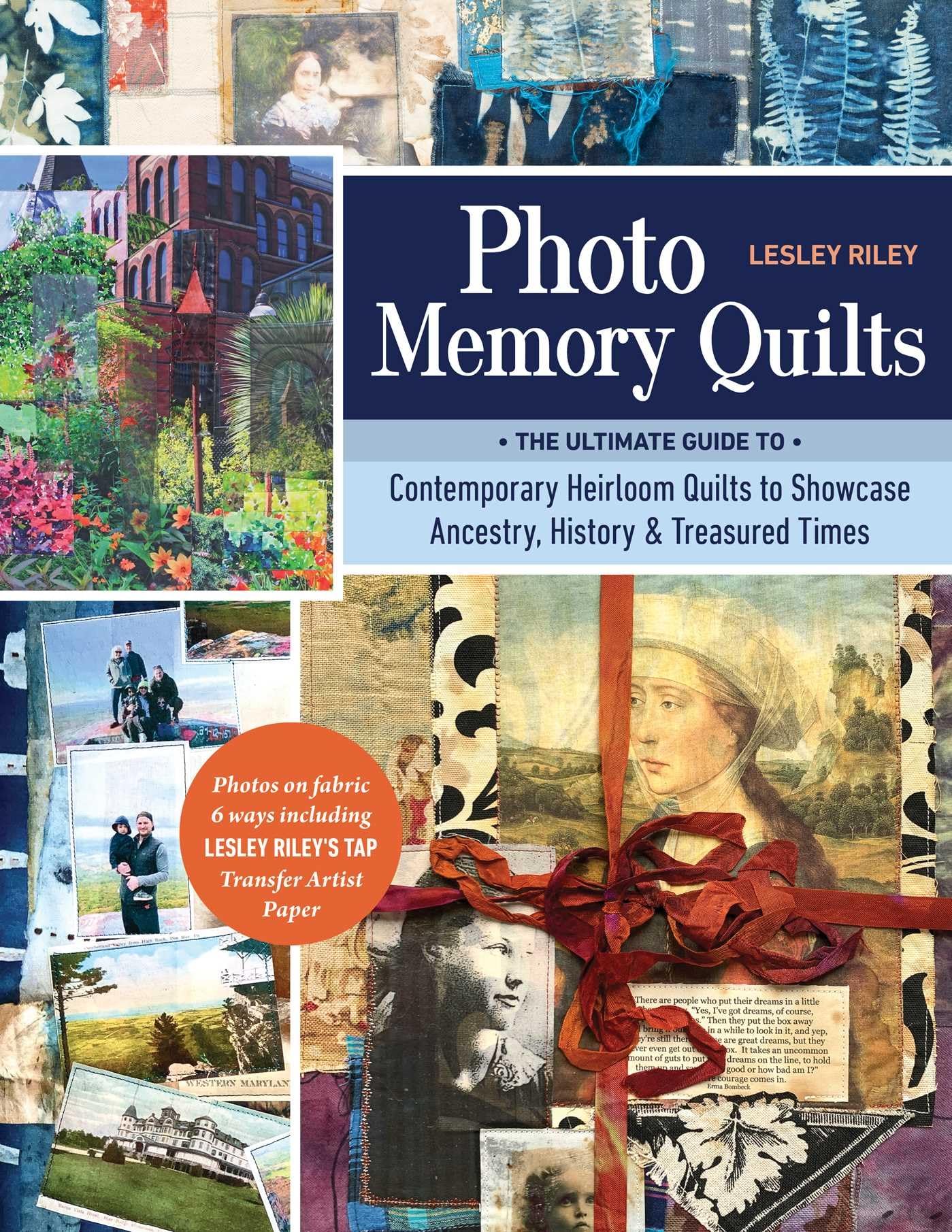 Photo Memory Quilts: The Ultimate Guide to Contemporary Heirloom Quilts to Showcase Ancestry, History, & Treasured Times Hobbies & Crafts