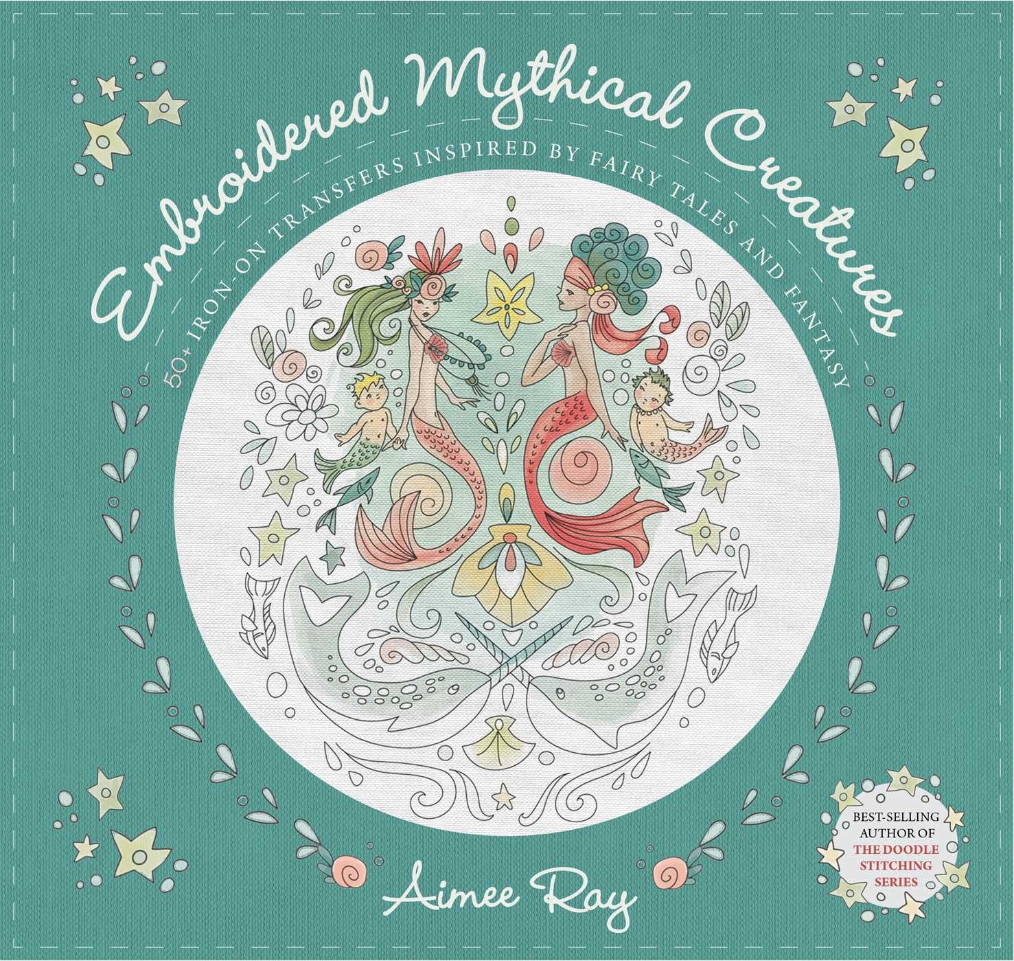 Embroidered Mythical Creatures: 50+ Iron-on Transfers Inspired by Fairy Tales & Fantasy Hobbies & Crafts
