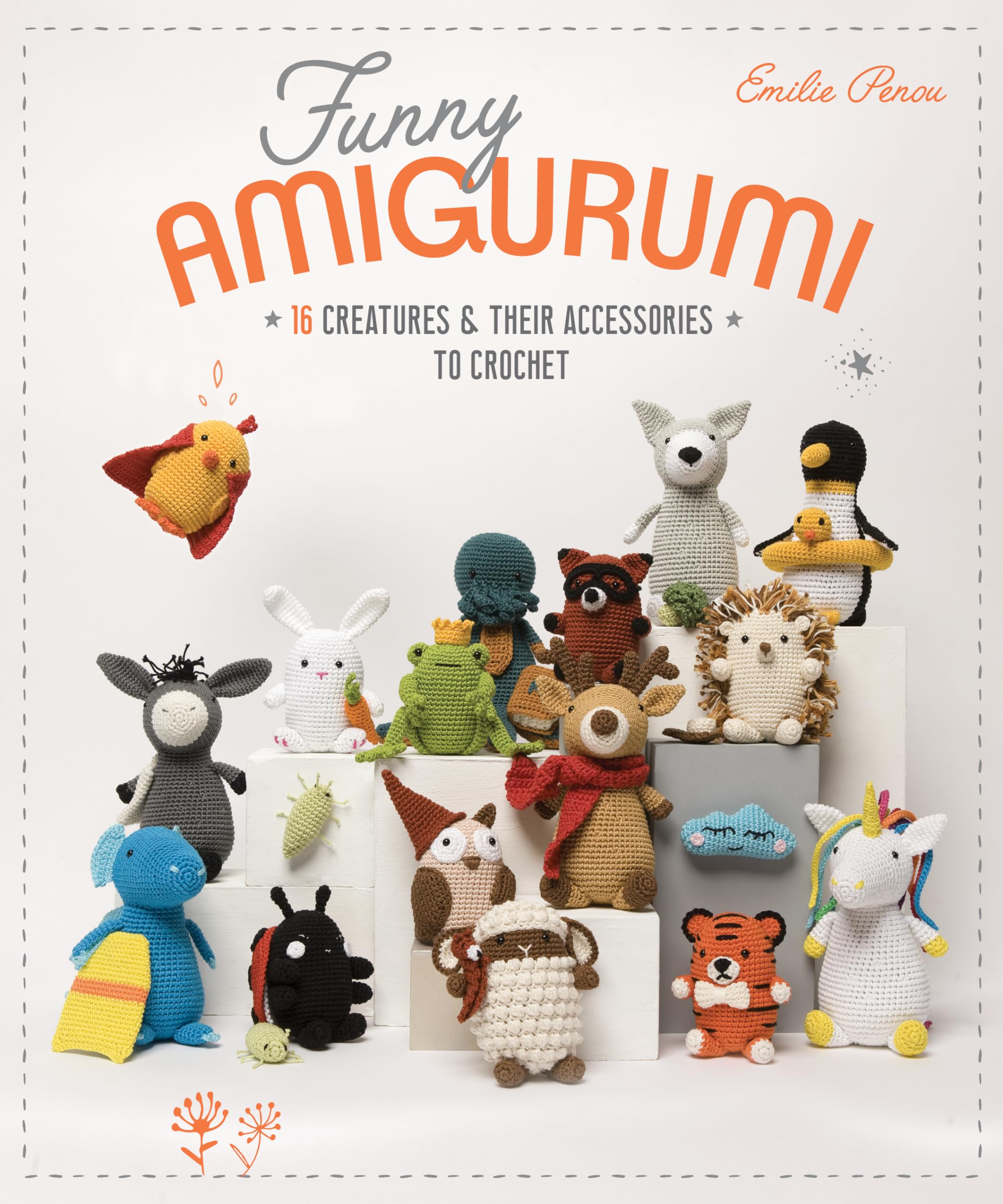 Funny Amigurumi: 16 Creatures & Their Accessories to Crochet Hobbies & Crafts