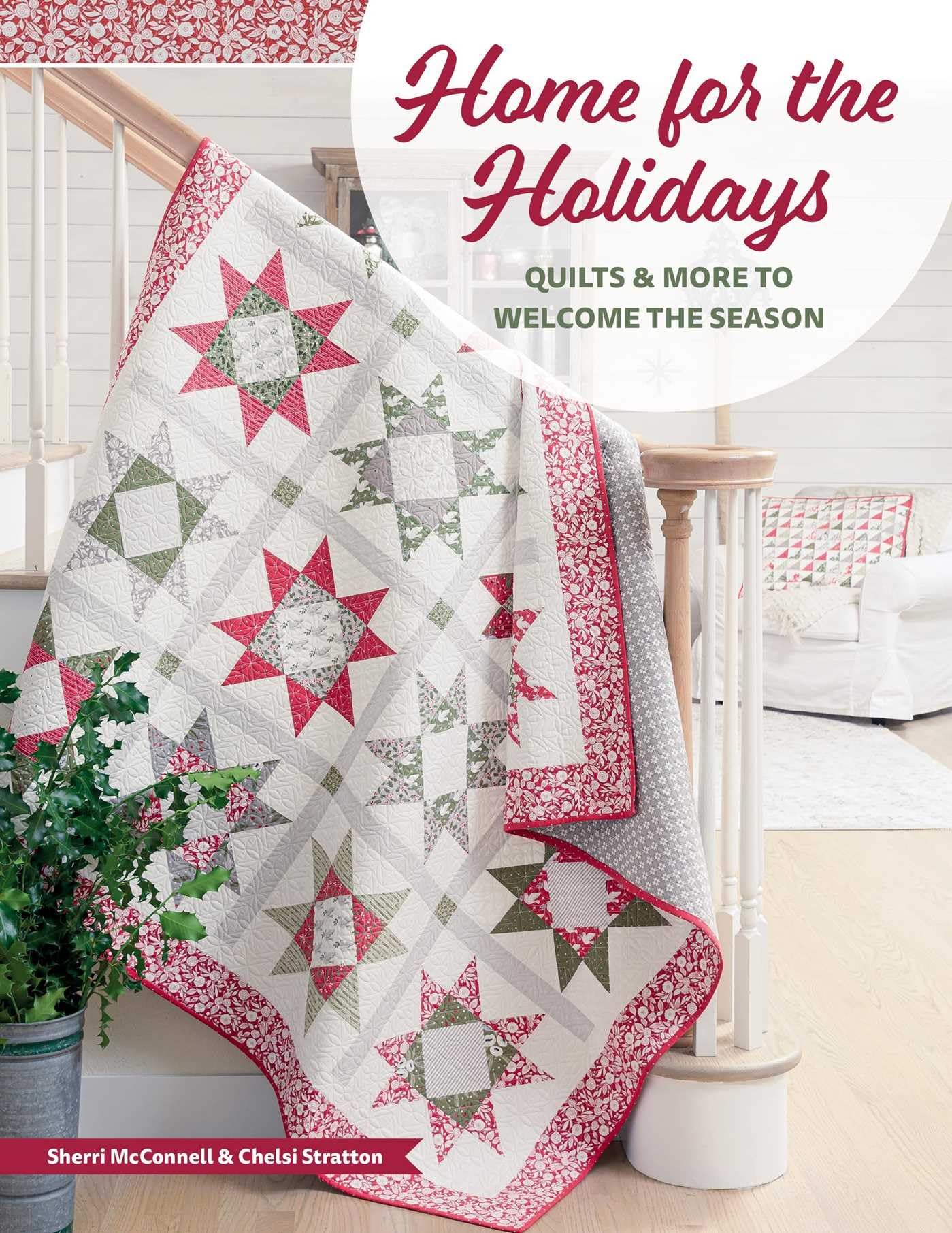Home for the Holidays: Quilts & More to Welcome the Season Hobbies & Crafts