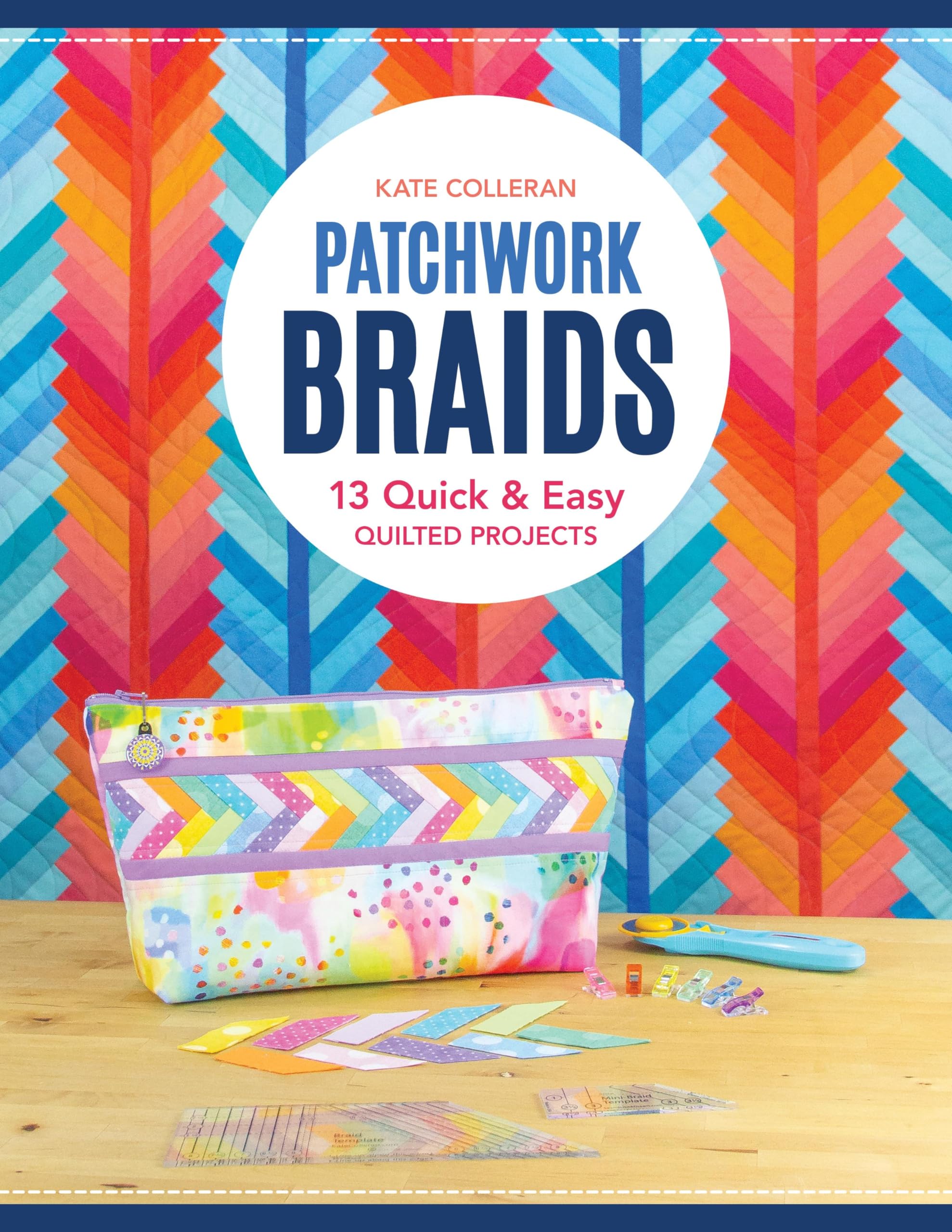 Patchwork Braids: 13 Quick & Easy Quilted Projects Hobbies & Crafts