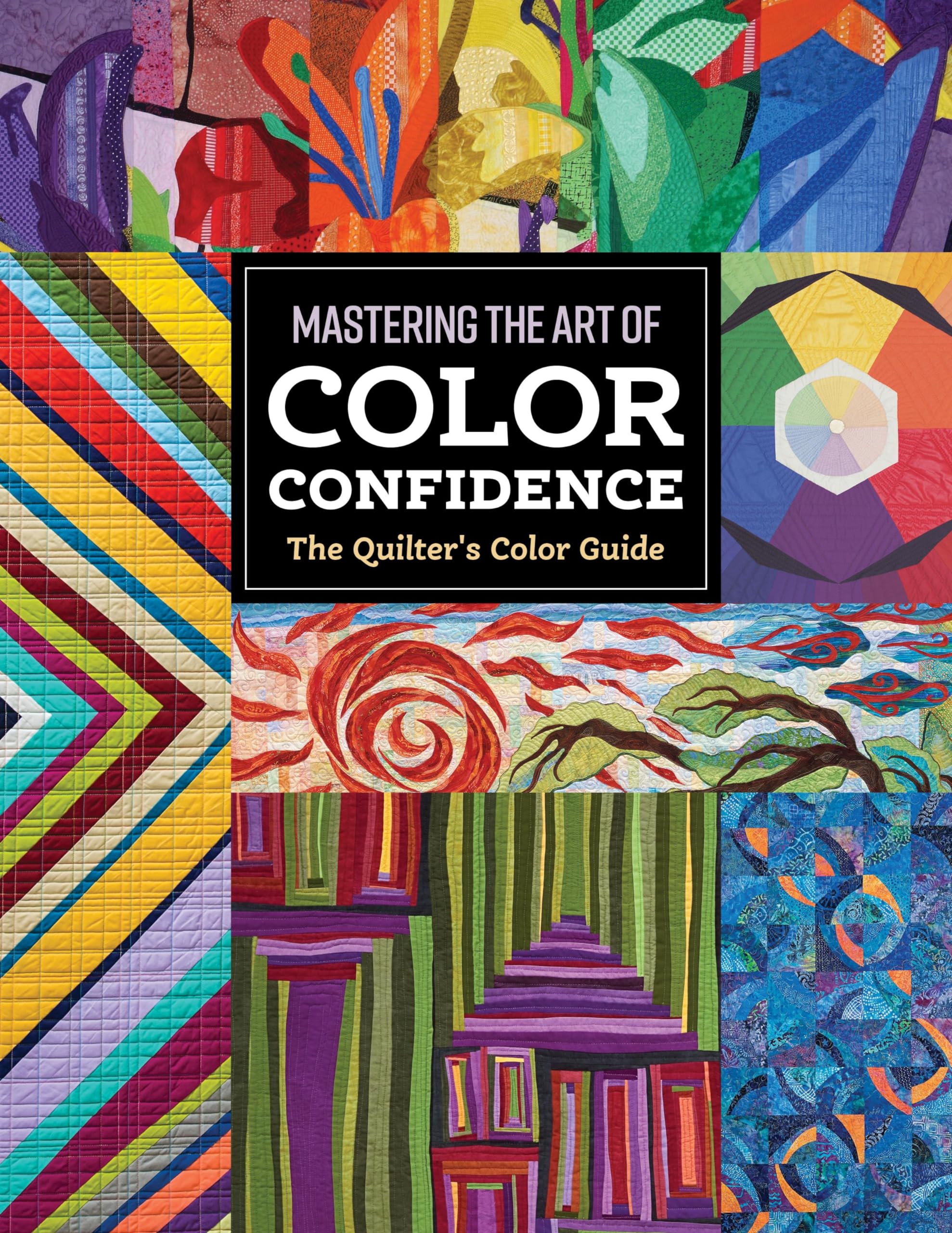 The Quilter's Color Guide: Mastering the Art of Color Confidence book