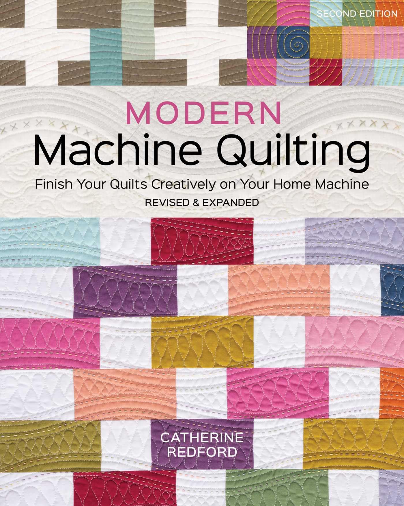 Modern Machine Quilting, Second Edition: Finish Your Quilts Creatively on Your Home Machine Hobbies & Crafts