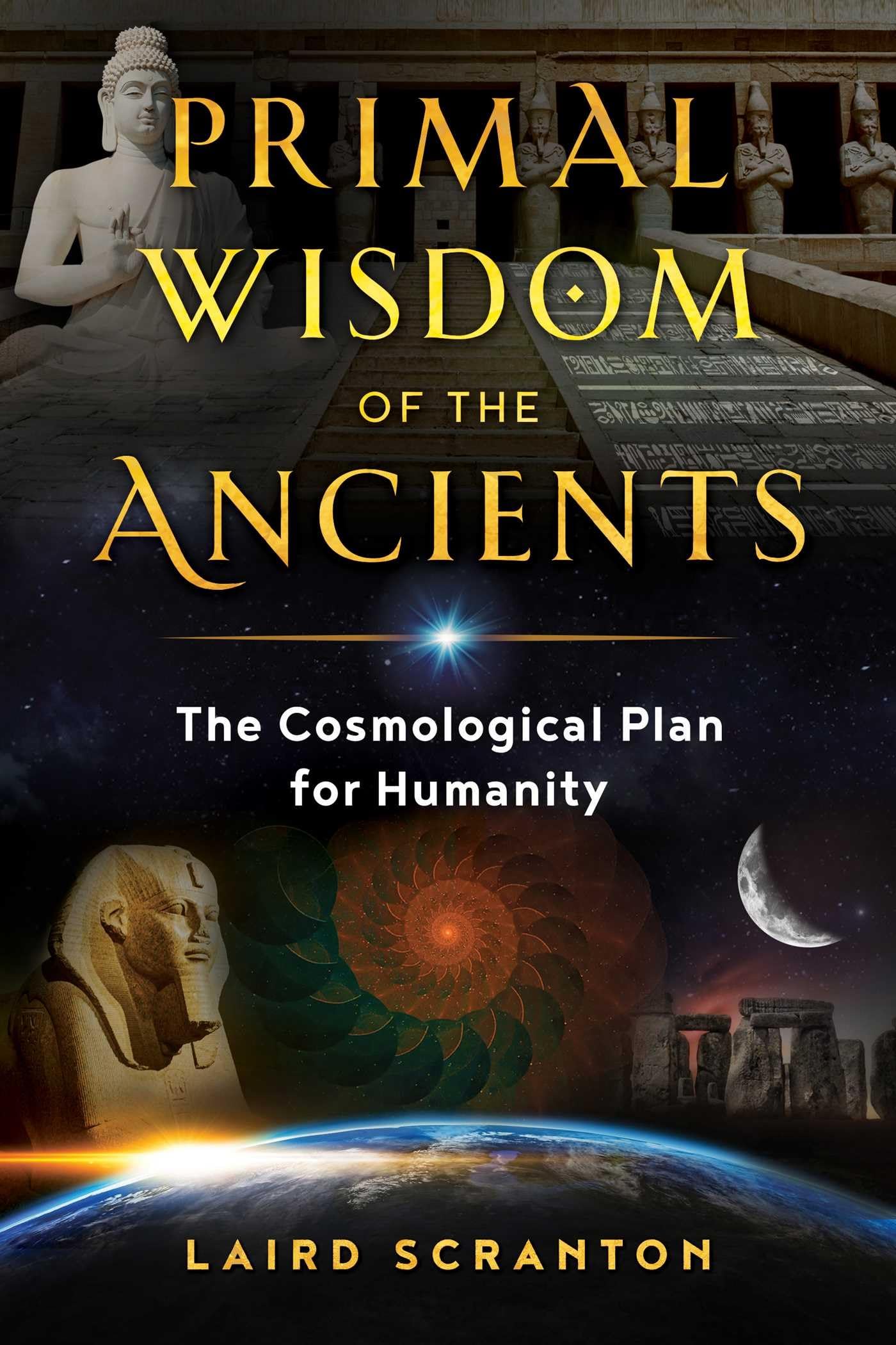 Primal Wisdom of the Ancients: The Cosmological Plan for Humanity Books