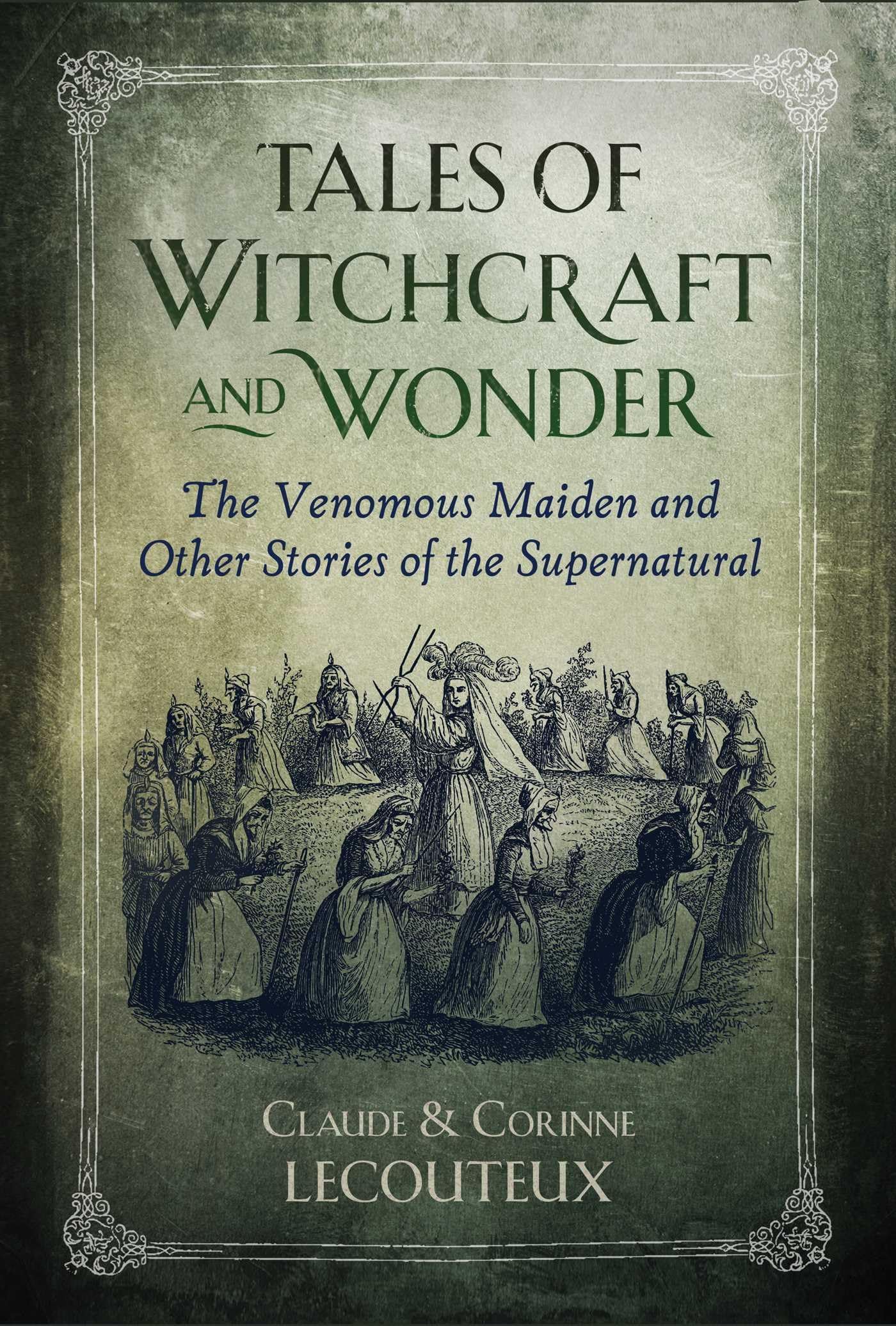 Tales of Witchcraft and Wonder: The Venomous Maiden and Other Stories of the Supernatural Religion & Esotericism