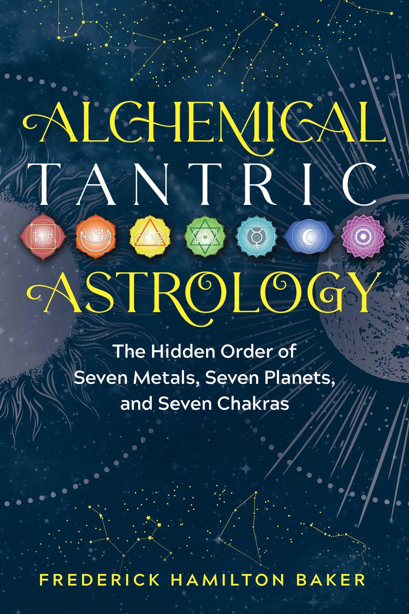 Alchemical Tantric Astrology: The Hidden Order of Seven Metals, Seven Planets, and Seven Chakras Health, Nutrition & Fitness
