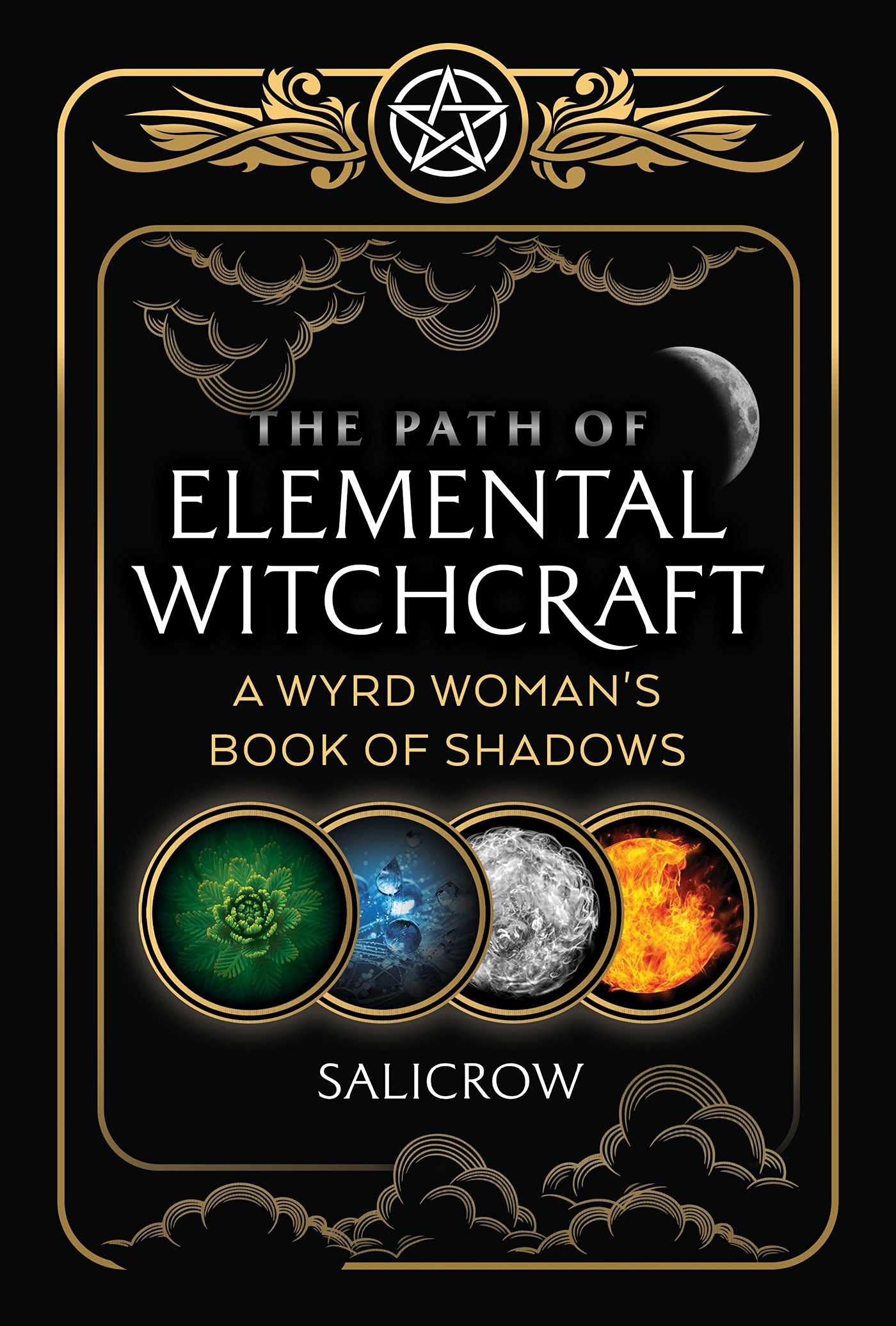 The Path of Elemental Witchcraft: A Wyrd Woman's Book of Shadows (Sacred Planet) Religion & Esotericism