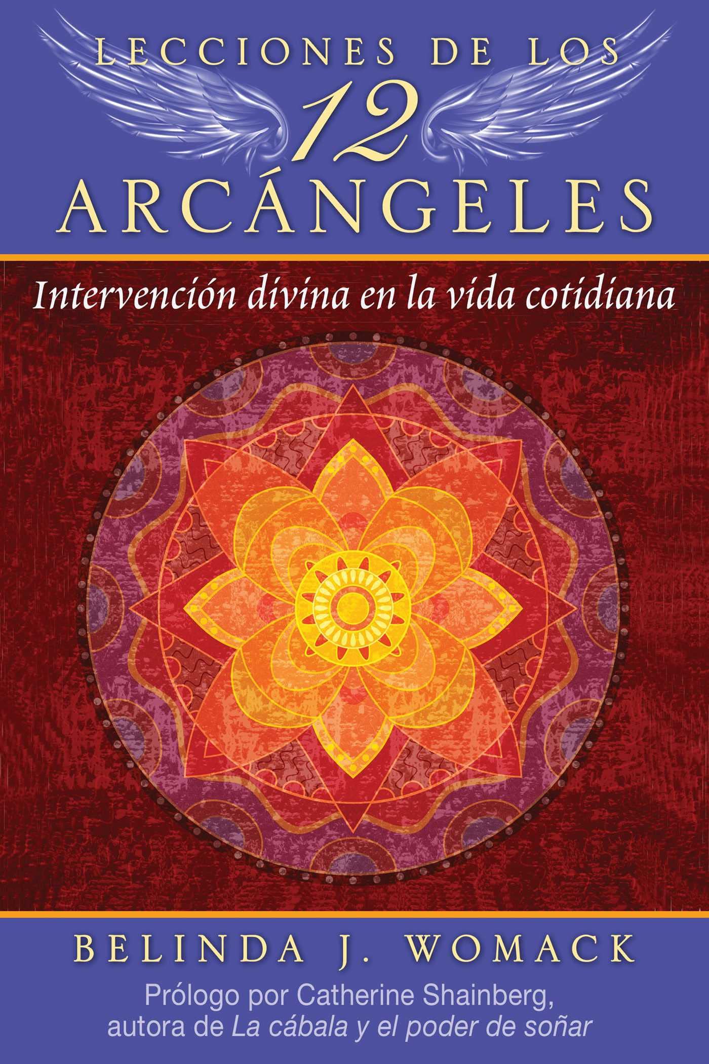 Lecciones de los 12 Arcángeles: Intervención divina en la vida cotidiana book