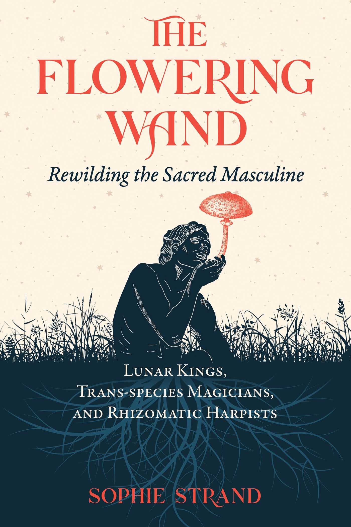 The Flowering Wand: Rewilding the Sacred Masculine Books
