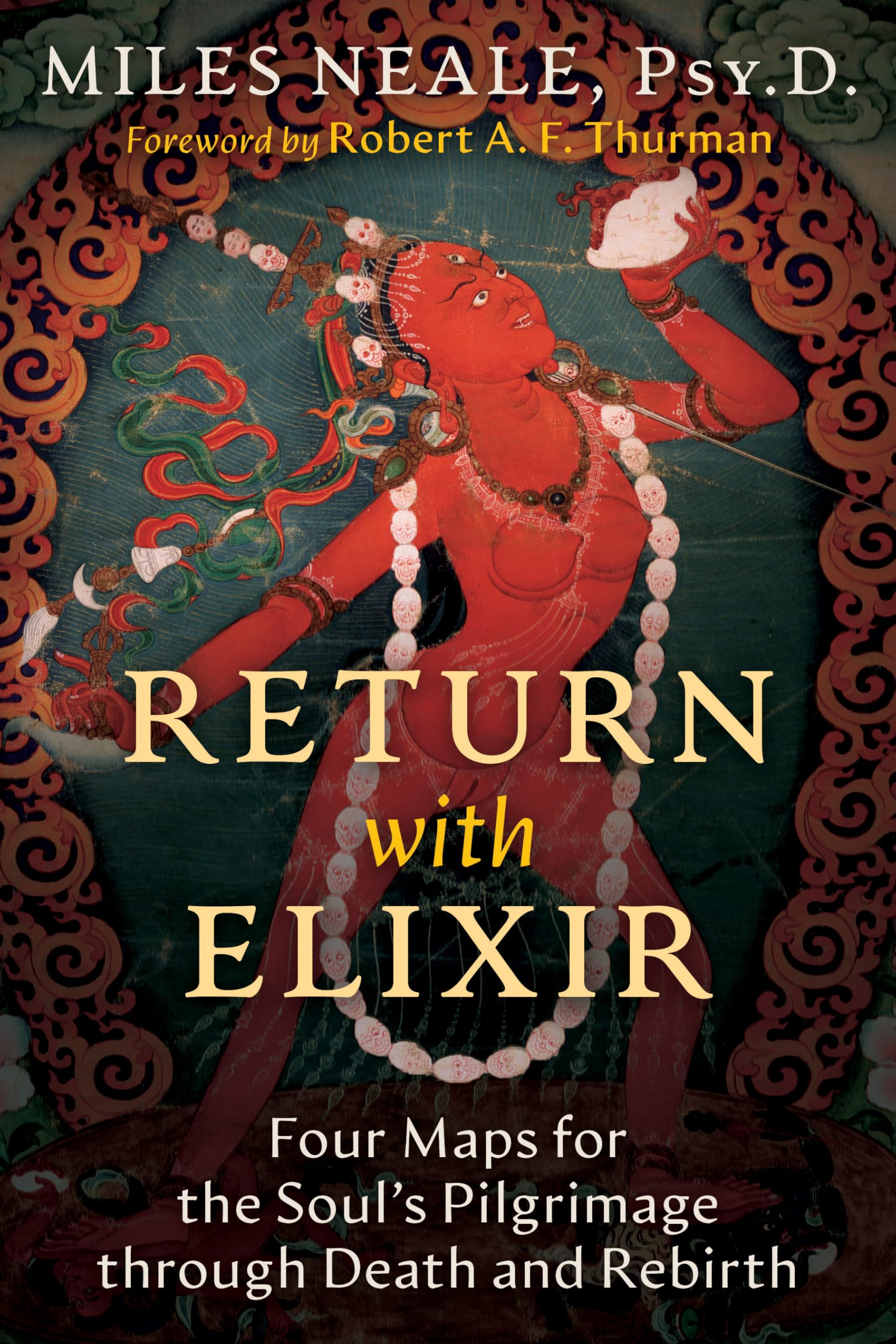 Return with Elixir: Four Maps for the Soul's Pilgrimage through Death and Rebirth Business, Finance & Career