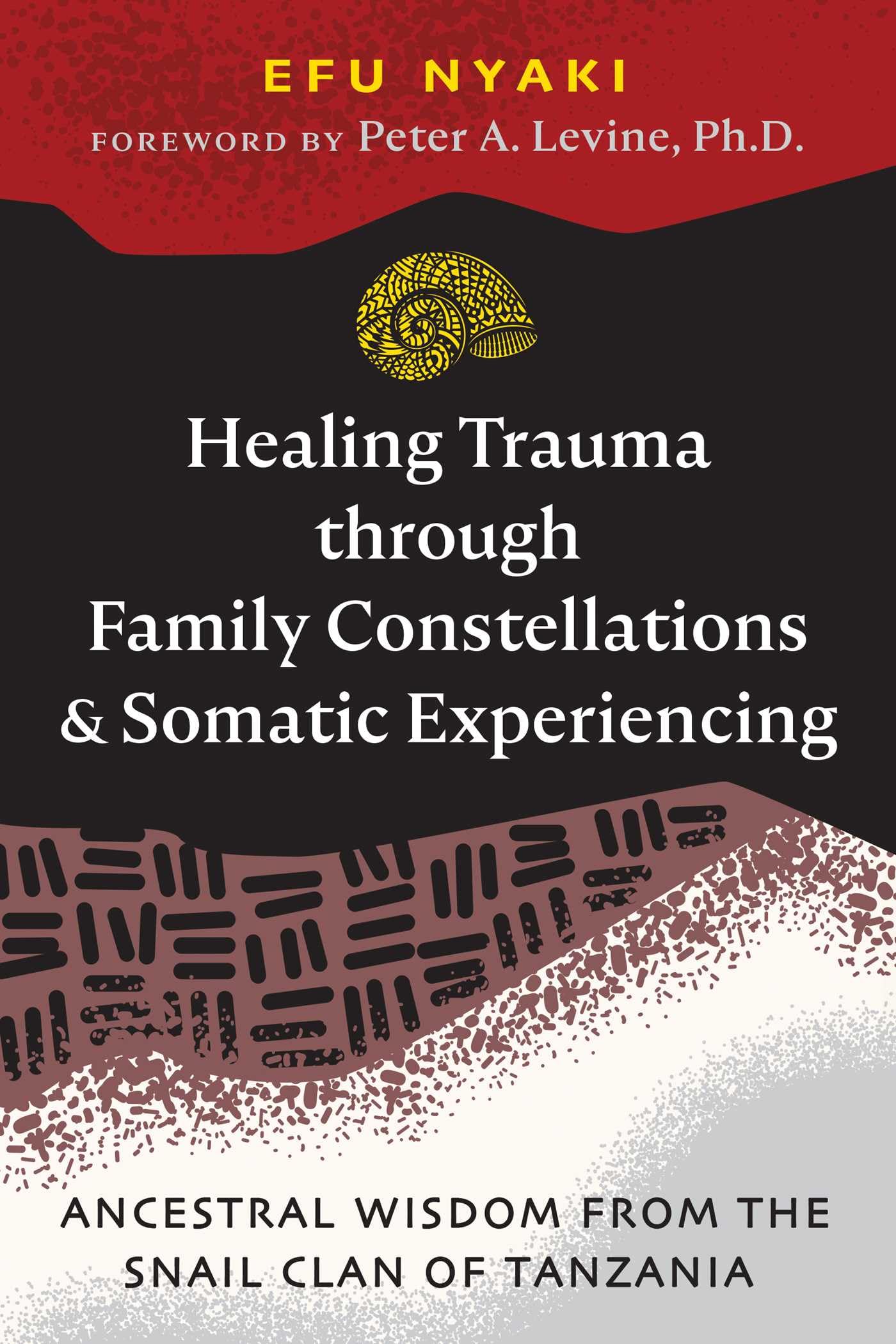 Healing Trauma Through Family Constellations and Somatic Experiencing Medicine