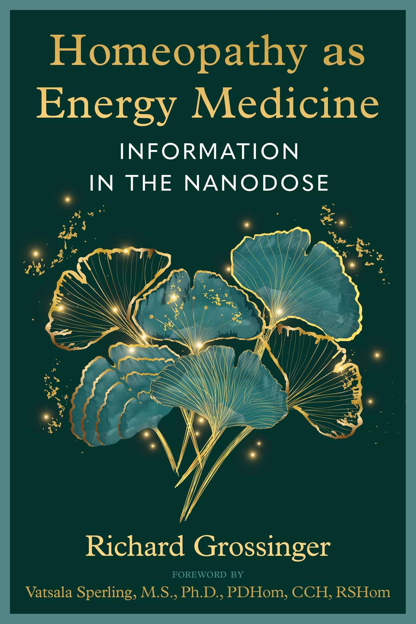 Homeopathy as Energy Medicine: Information in the Nanodose Medicine