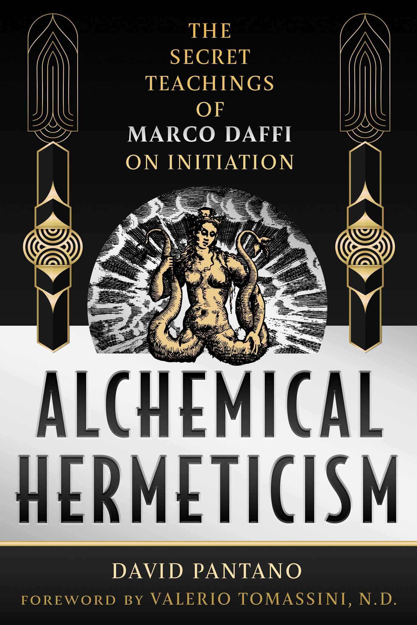 Alchemical Hermeticism: The Secret Teachings of Marco Daffi on Initiation Religion & Esotericism