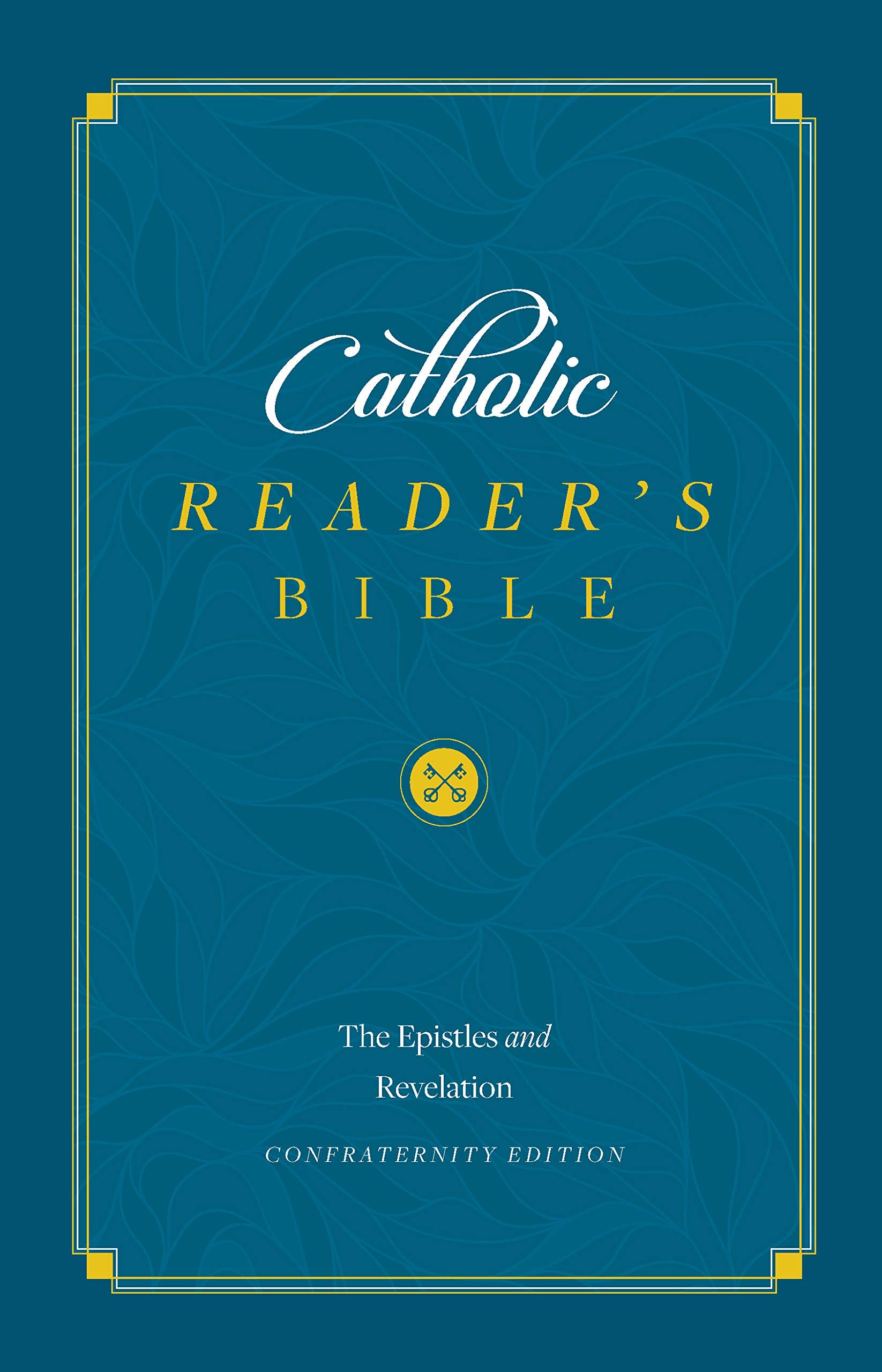 The Catholic Reader's Bible: The Epistles and Revelation Religion & Esotericism