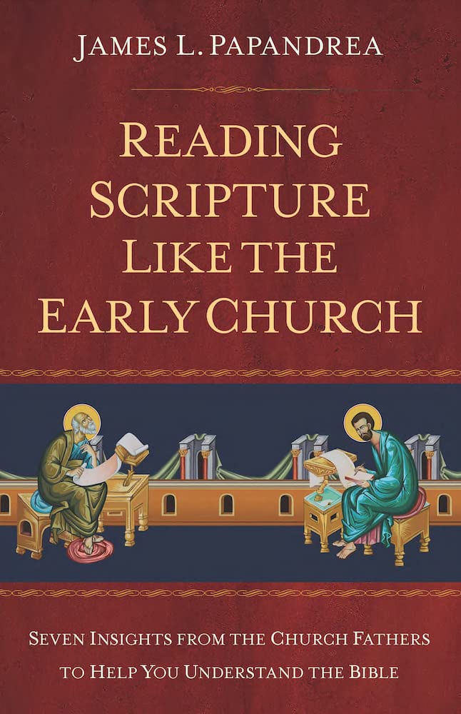 Reading Scripture Like the Church Fathers: Seven Insights from the Church Fathers to Help You Understand the Bible Religion & Esotericism