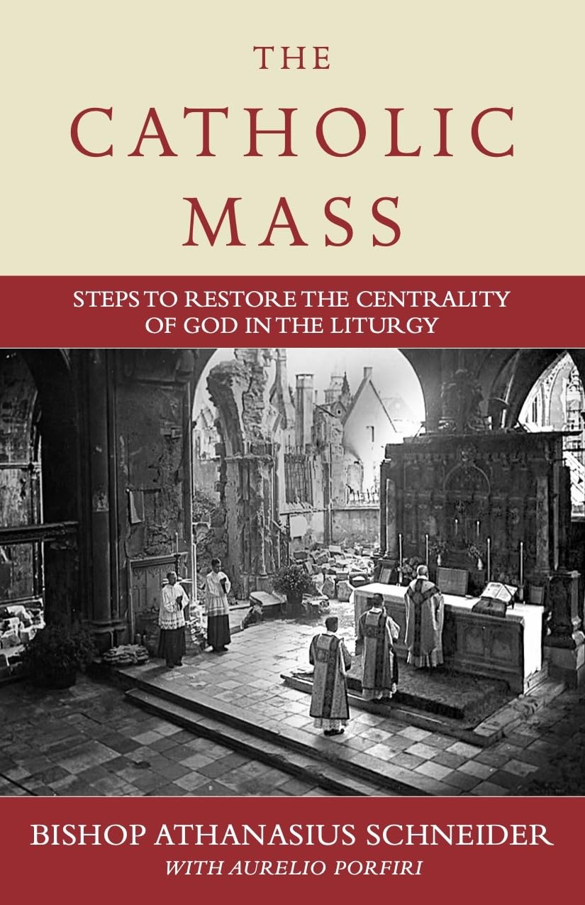 The Catholic Mass: Steps to Restore the Centrality of God in the Liturgy Religion & Esotericism